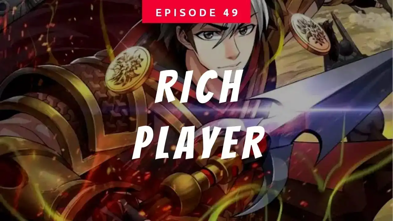 Rich Player Chapter 49